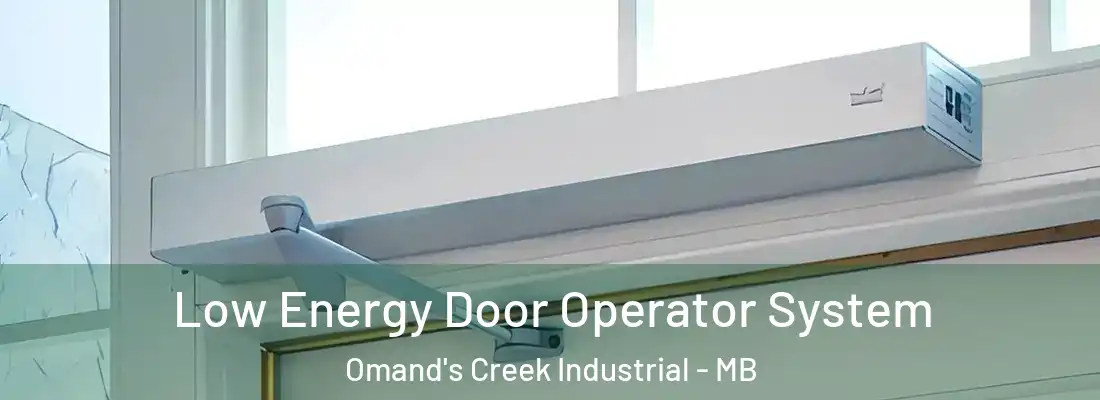  Low Energy Door Operator System Omand's Creek Industrial - MB