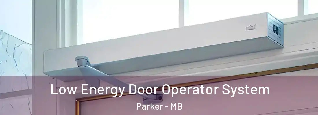  Low Energy Door Operator System Parker - MB