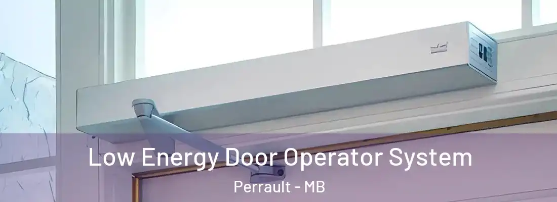  Low Energy Door Operator System Perrault - MB