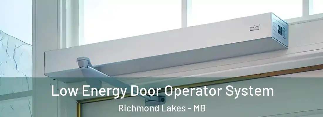  Low Energy Door Operator System Richmond Lakes - MB