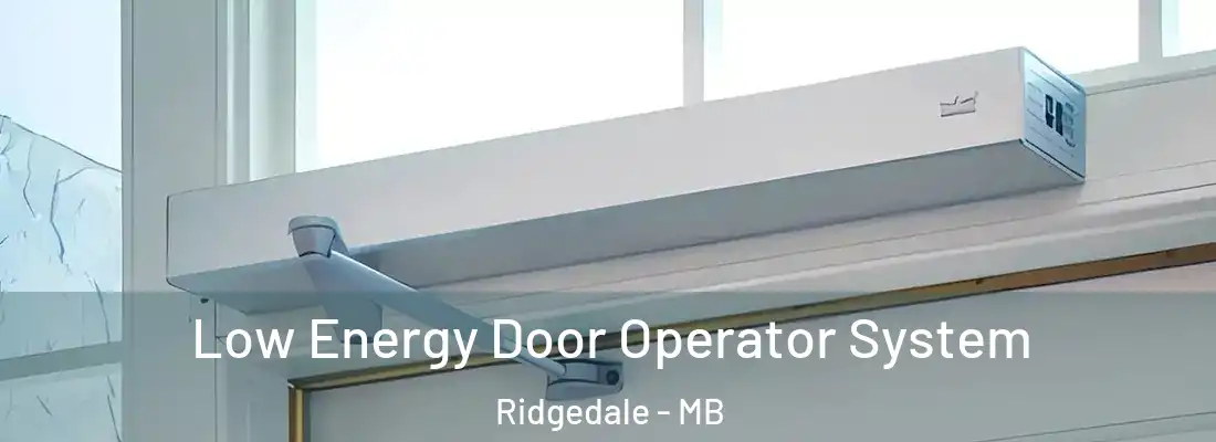  Low Energy Door Operator System Ridgedale - MB