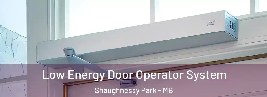  Low Energy Door Operator System Shaughnessy Park - MB