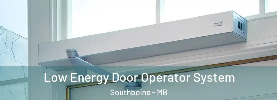  Low Energy Door Operator System Southboine - MB