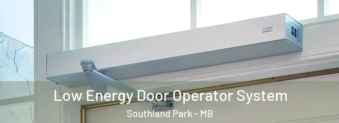  Low Energy Door Operator System Southland Park - MB