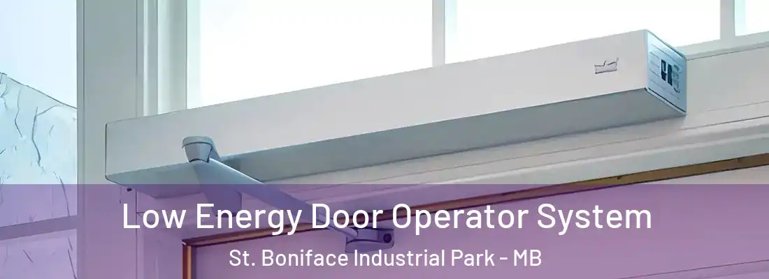  Low Energy Door Operator System St. Boniface Industrial Park - MB