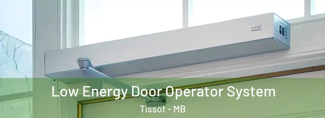  Low Energy Door Operator System Tissot - MB