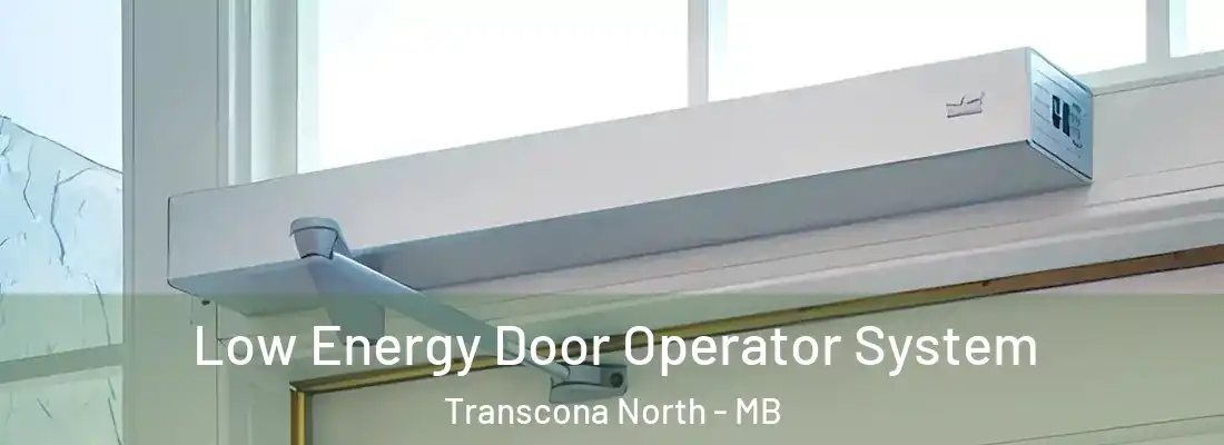 Low Energy Door Operator System Transcona North - MB