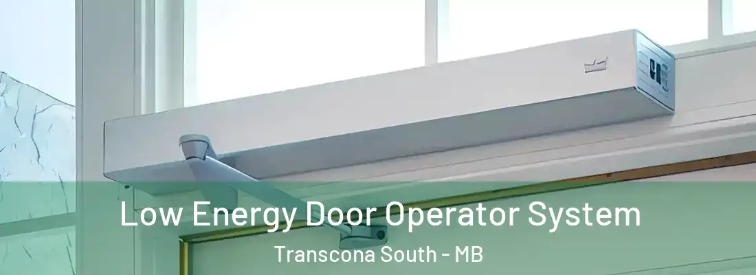  Low Energy Door Operator System Transcona South - MB