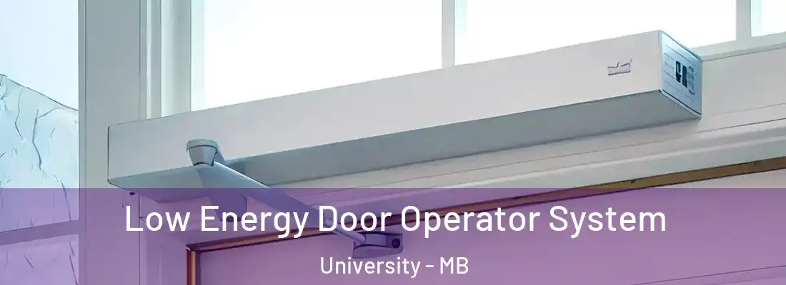  Low Energy Door Operator System University - MB