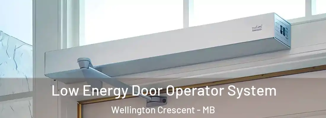  Low Energy Door Operator System Wellington Crescent - MB