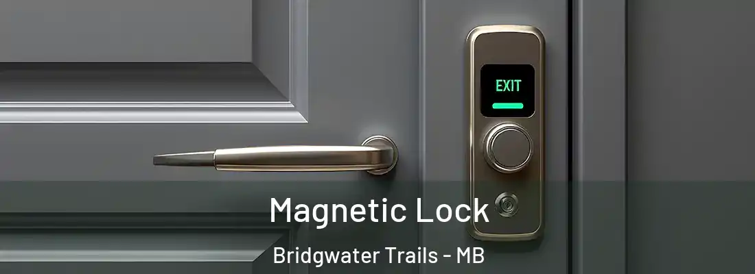  Magnetic Lock Bridgwater Trails - MB