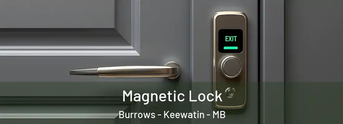  Magnetic Lock Burrows - Keewatin - MB