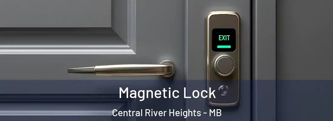  Magnetic Lock Central River Heights - MB