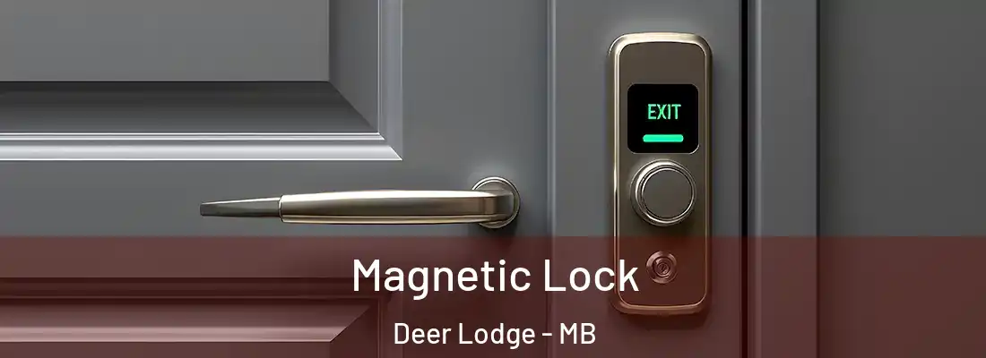 Magnetic Lock Deer Lodge - MB