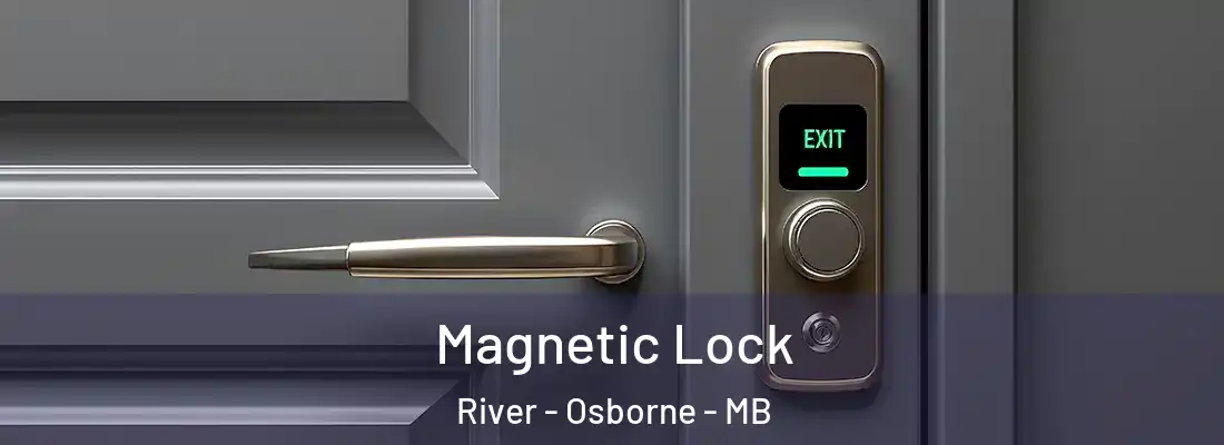  Magnetic Lock River - Osborne - MB