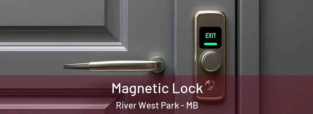  Magnetic Lock River West Park - MB