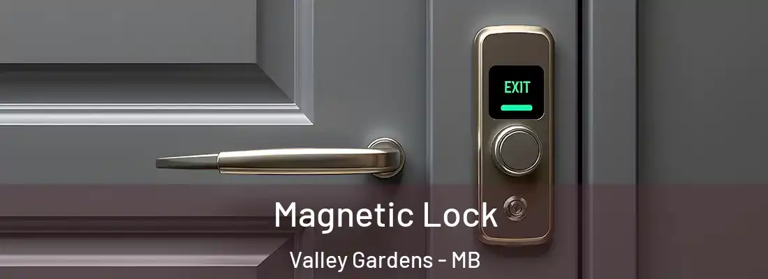  Magnetic Lock Valley Gardens - MB