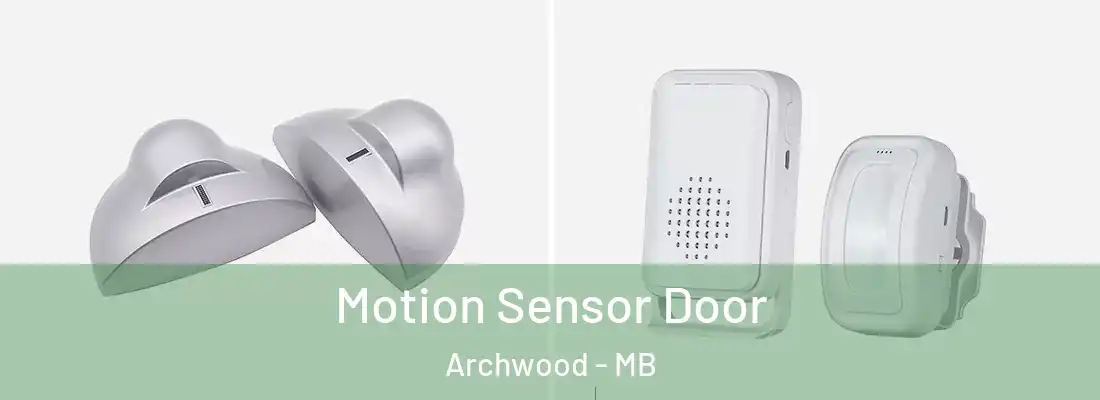  Motion Sensor Door Archwood - MB