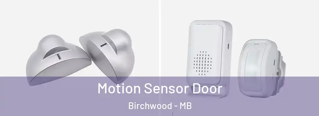  Motion Sensor Door Birchwood - MB
