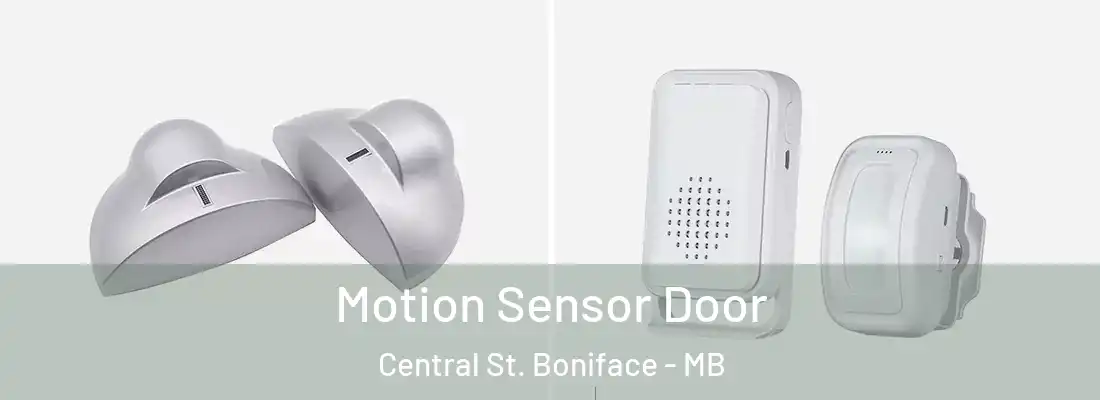  Motion Sensor Door Central St. Boniface - MB
