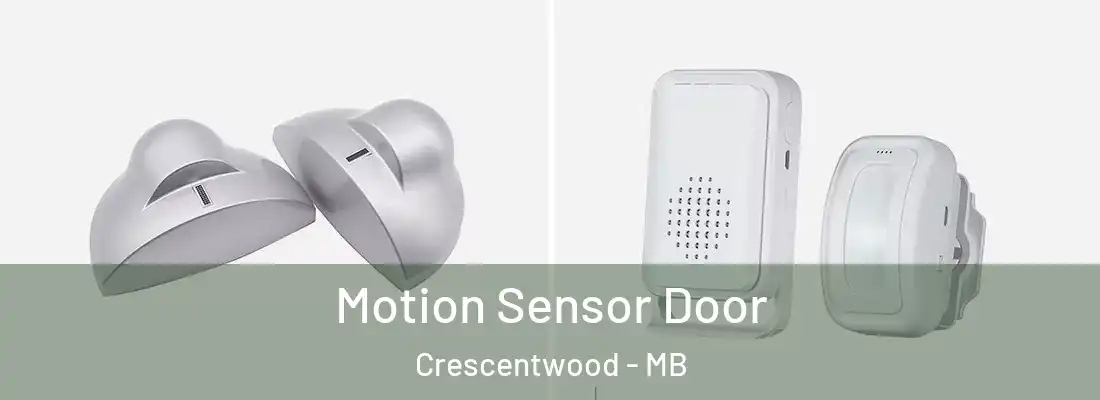  Motion Sensor Door Crescentwood - MB