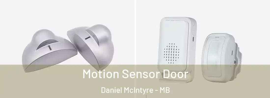  Motion Sensor Door Daniel McIntyre - MB