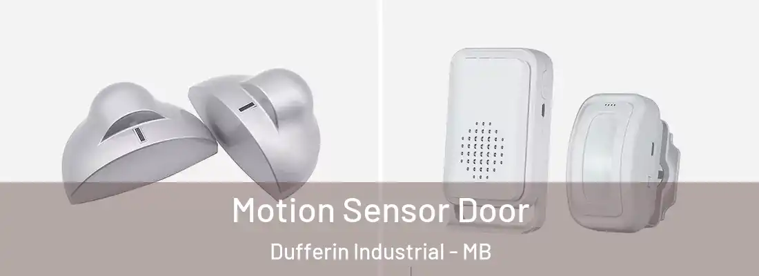  Motion Sensor Door Dufferin Industrial - MB