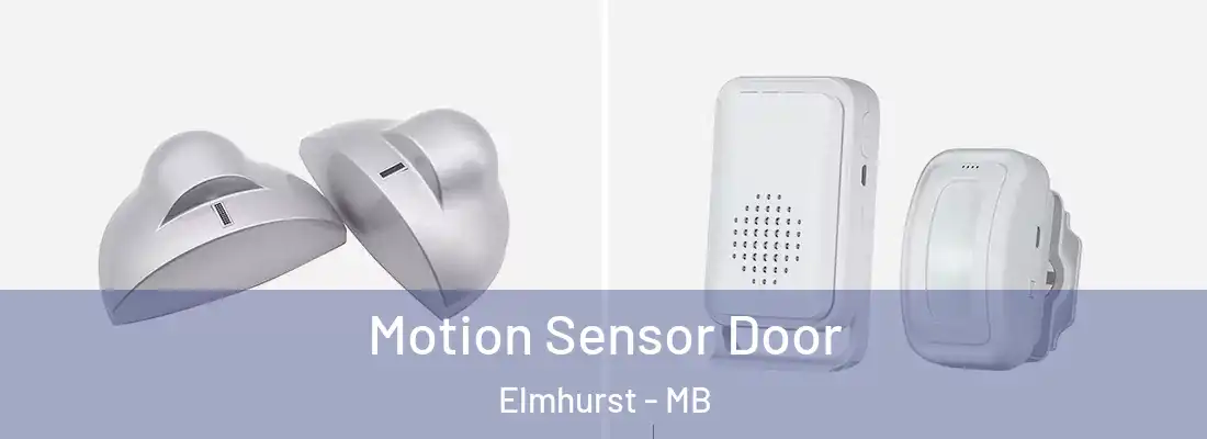  Motion Sensor Door Elmhurst - MB