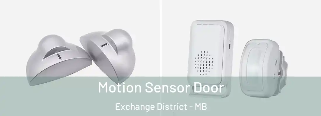  Motion Sensor Door Exchange District - MB