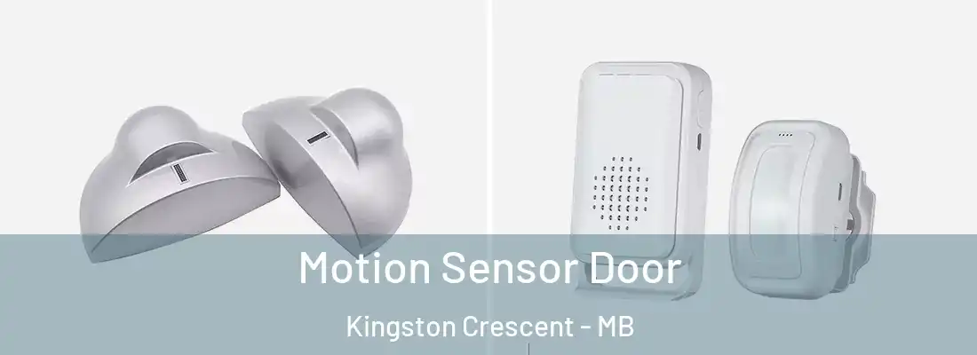  Motion Sensor Door Kingston Crescent - MB