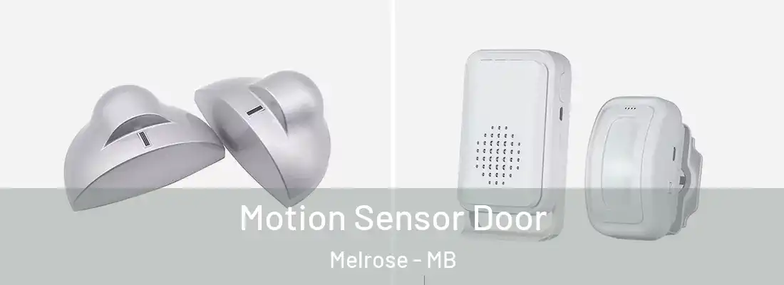  Motion Sensor Door Melrose - MB