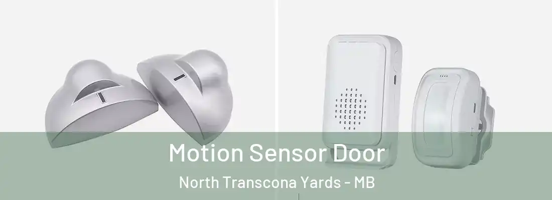  Motion Sensor Door North Transcona Yards - MB