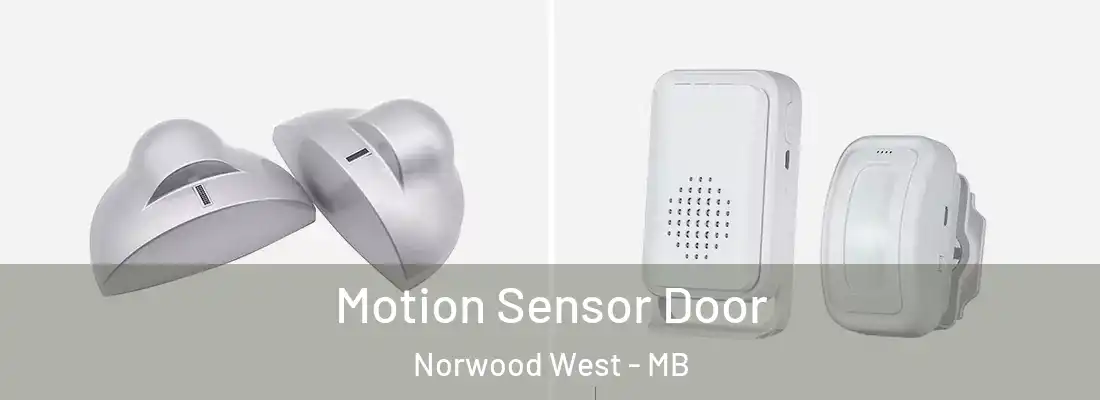  Motion Sensor Door Norwood West - MB