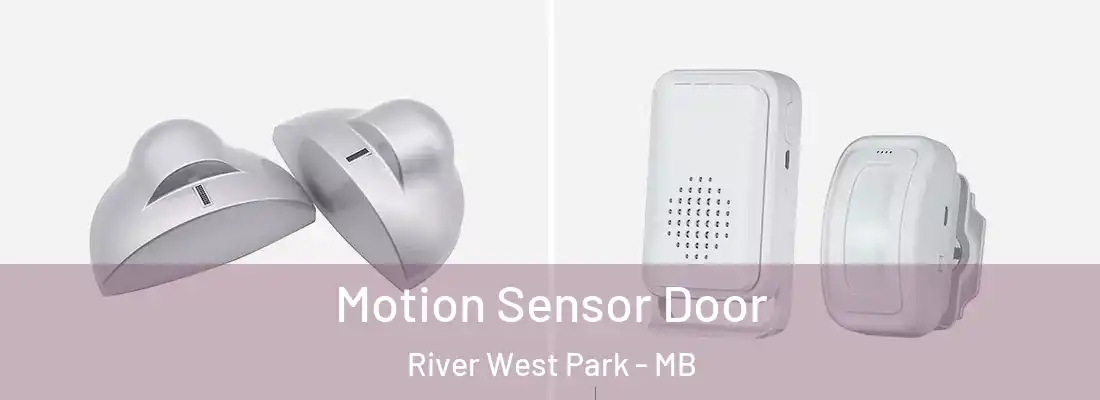  Motion Sensor Door River West Park - MB