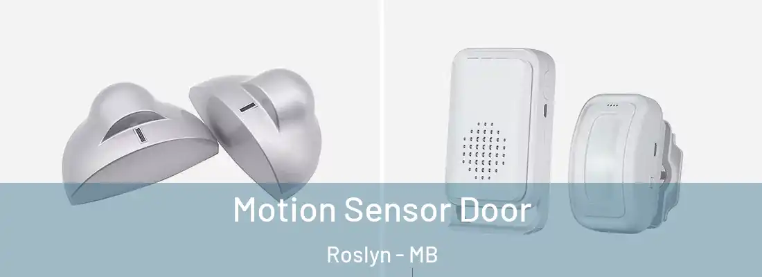  Motion Sensor Door Roslyn - MB