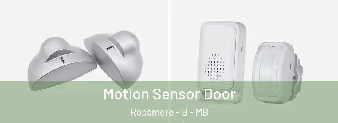  Motion Sensor Door Rossmere - B - MB