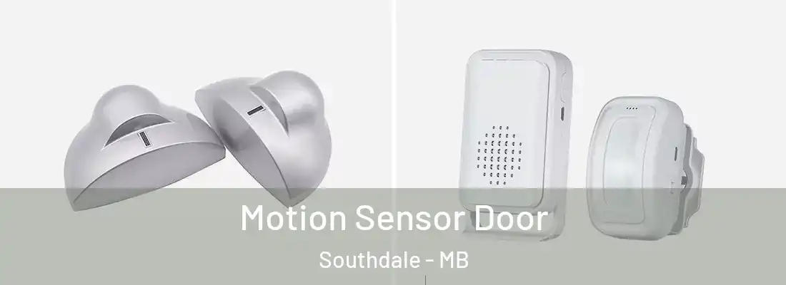  Motion Sensor Door Southdale - MB
