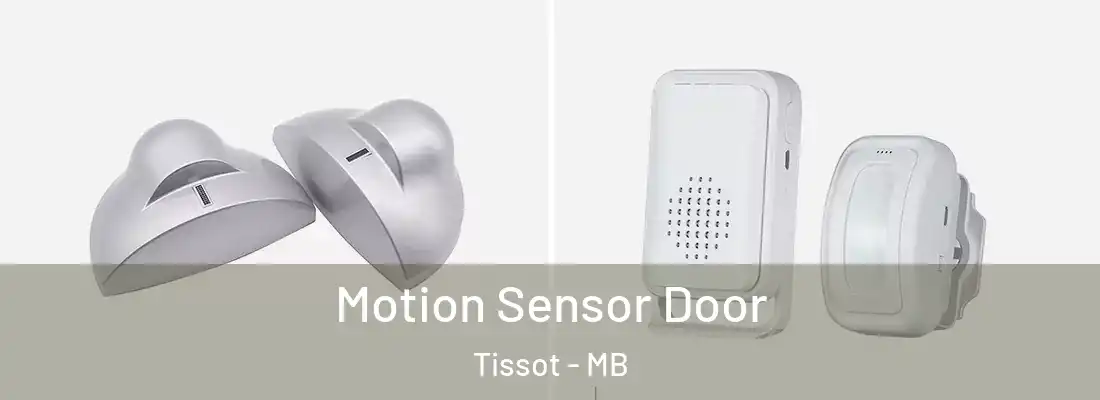  Motion Sensor Door Tissot - MB