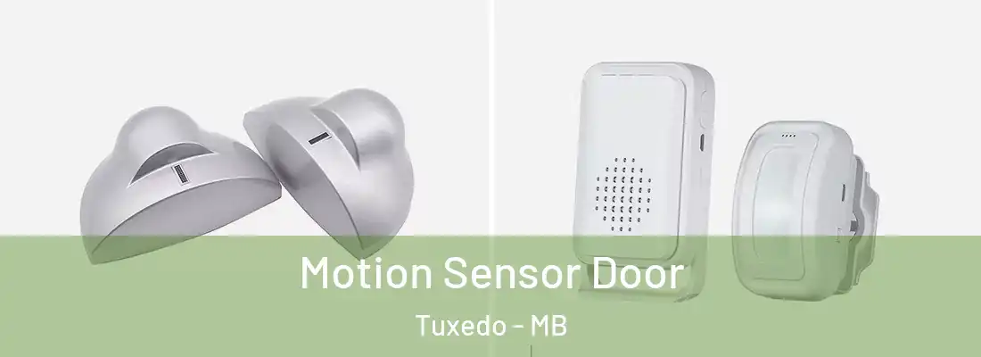  Motion Sensor Door Tuxedo - MB