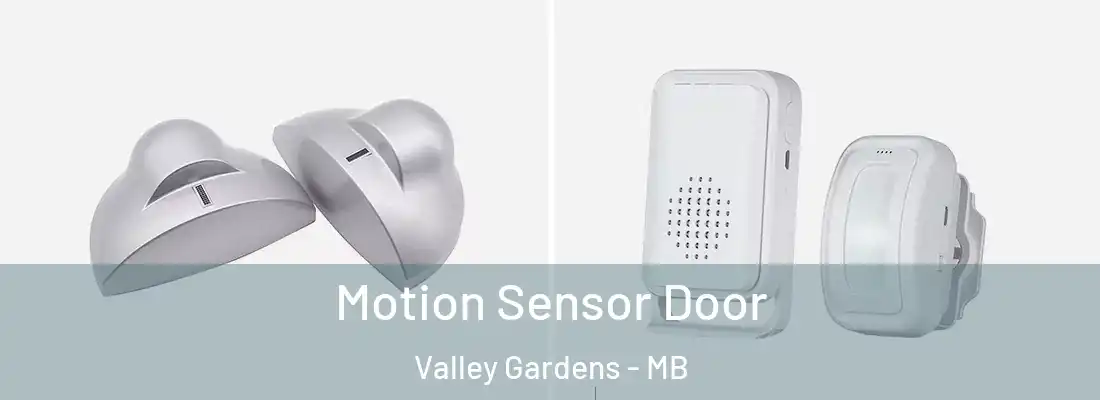  Motion Sensor Door Valley Gardens - MB