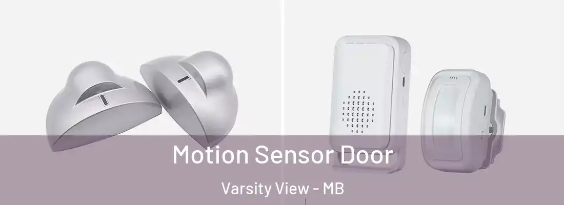  Motion Sensor Door Varsity View - MB