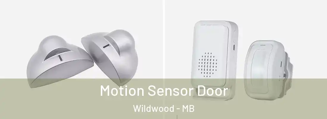  Motion Sensor Door Wildwood - MB