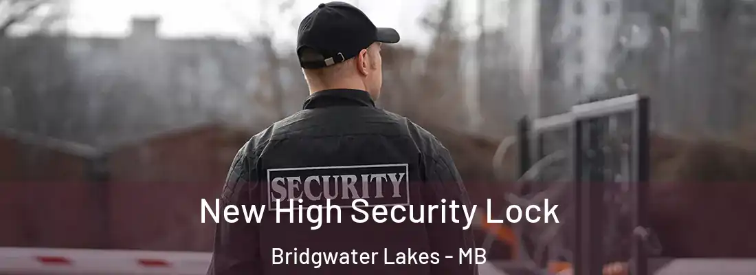  New High Security Lock Bridgwater Lakes - MB