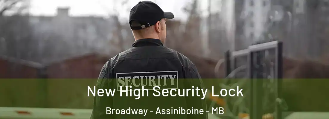  New High Security Lock Broadway - Assiniboine - MB