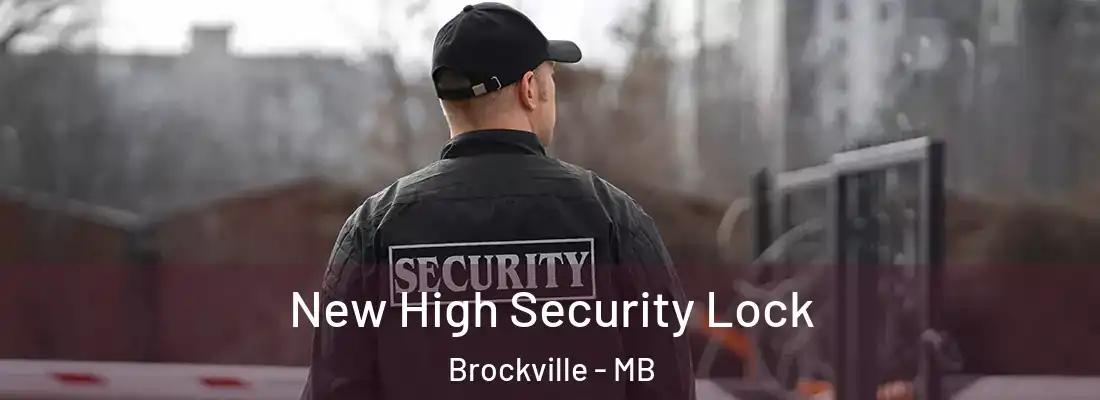 New High Security Lock Brockville - MB