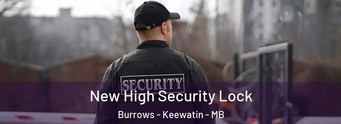  New High Security Lock Burrows - Keewatin - MB