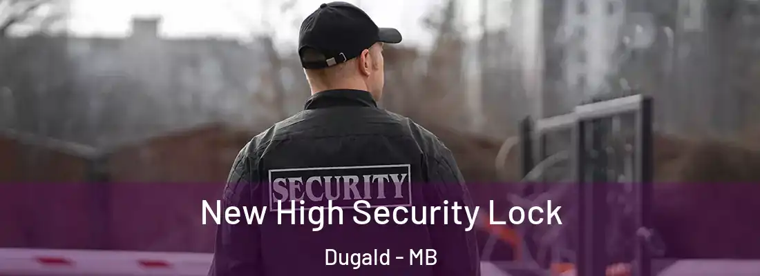  New High Security Lock Dugald - MB