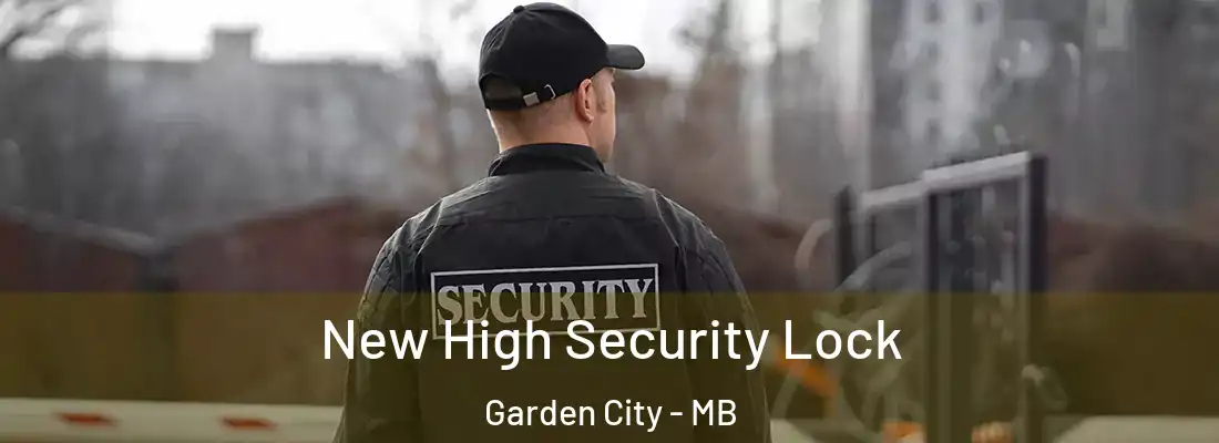  New High Security Lock Garden City - MB