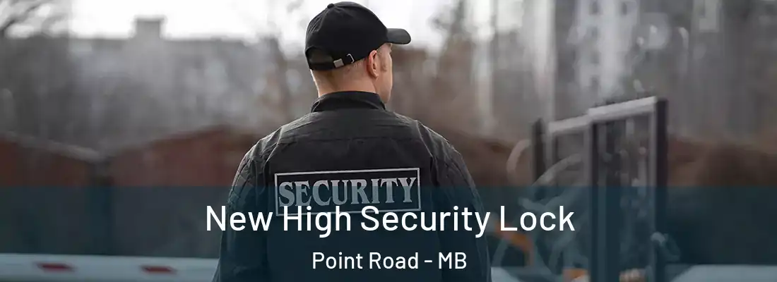  New High Security Lock Point Road - MB