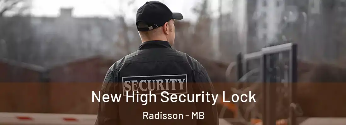  New High Security Lock Radisson - MB